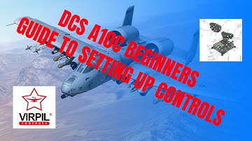 HOW TO SET UP CONTROLS FOR THE A10C ON DCS. BEGINNERS GUIDE