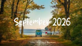 September 2026 🍂 Morning songs to start your day | Best Indie/Pop/Folk/Acoustic Playlist
