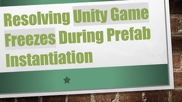 Resolving Unity Game Freezes During Prefab Instantiation