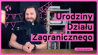 Urodziny Działu Zagranicznego