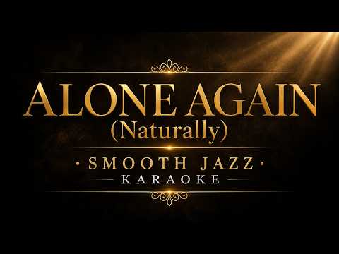Miniatura do vídeo de Alone Again (Naturally) - Gilbert O'Sullivan | Smooth Jazz KARAOKE 🎙️ | Instrumental Sing Along