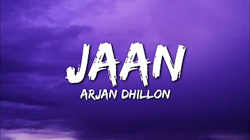 Jaan - Arjan Dhillon (Lyrics)