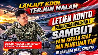 LETJEN KUNTO SAMBUT 3 KEPALA STAF & PANGLIMA TNI LANJUT TERJUN MALAM ' PANGKOARMADA RI ULTAH ' SERU