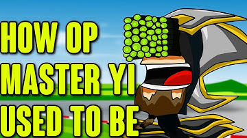 How OP Master Yi Used To Be