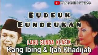 EUNDEUK EUNDEUKAN  -  KANG IBING & IDJAH KHADIJAH #popsunda #popjaipongan @Kangdedicosmo