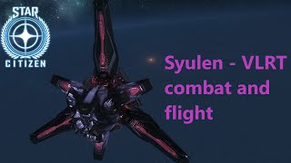 Gatac Syulen flight and basic combat (VLRT) Star Citizen Alpha 3.21.1