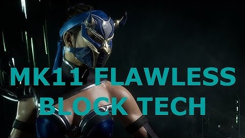 MK11 - High Level Flawless Block Technique/Tutorial