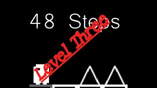 48 Steps   LVL 3 TUTORIAL