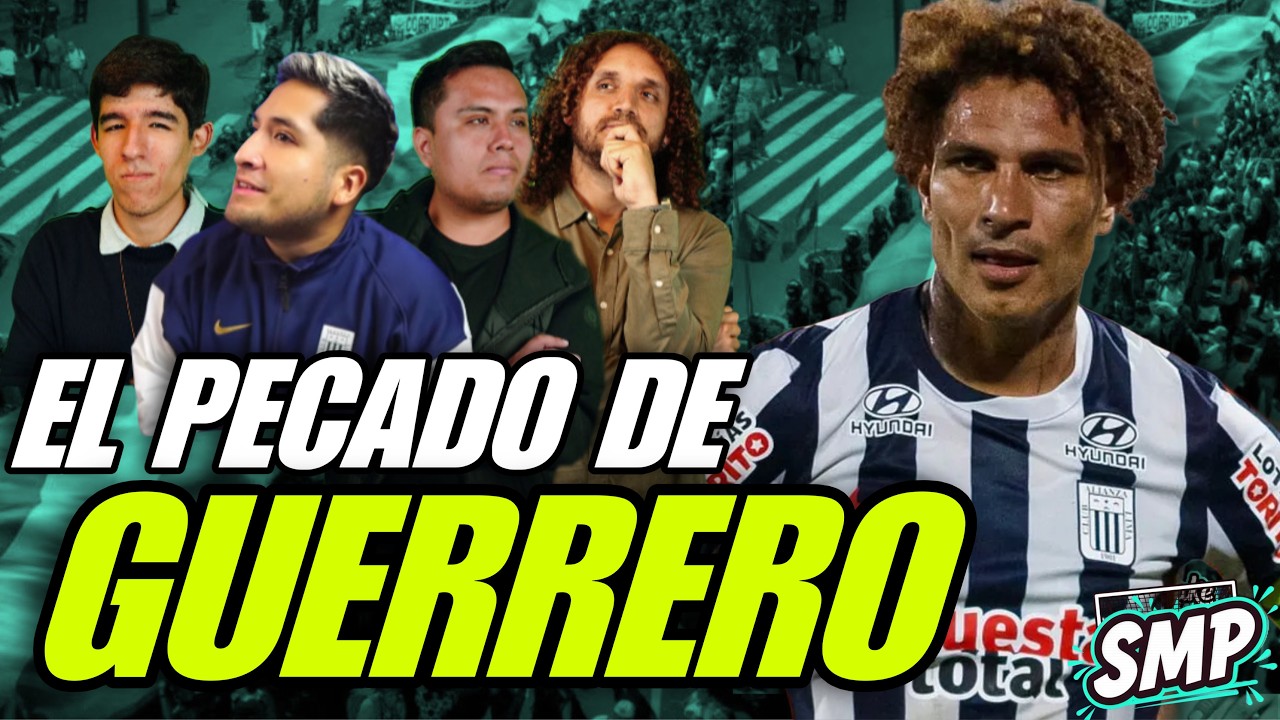 SALIMOS MAL PARADOS🔥¿LA CULPA ES DE GUERRERO?💥ALIANZA CUMPLE 125 AÑOS