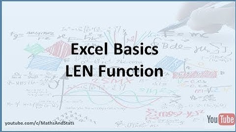 Excel Basics: How to calculate the length of a sequence of characters using the LEN function