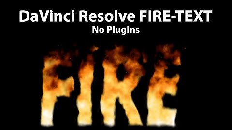 DaVinci Resolve: Fire-Text with Sparks