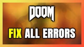 How to FIX DOOM All Errors