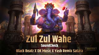 Zul Zul Wahe - SoundCheck - Black Beatz X DK Music X Yash Remix Satara #unreleased
