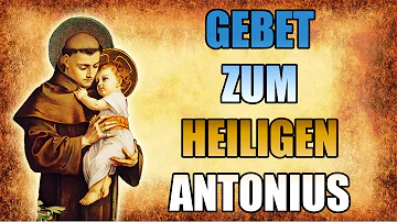 Wie geht das Heiliger Antonius Gebet?