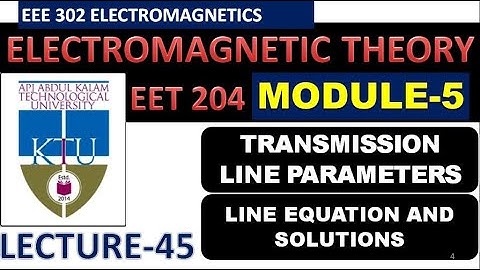 Transmission Line| Parameters#45| Line Equation and Solutions| KTU EMT| Electromagnetic Theory| S4