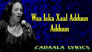 Khadra Daahir  Waa iska Xaal Aduun  With Lyrics  Dalabkii Hibaaq