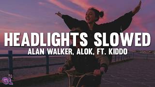 Alan Walker, Alok - Headlights Slowed (Lyrics) ft. KIDDO