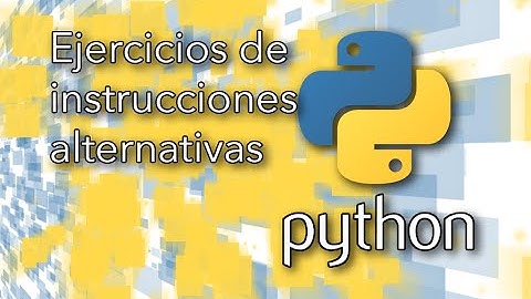 Python: Ejercicios resueltos de instrucciones alternativas (if) | TechKrowd