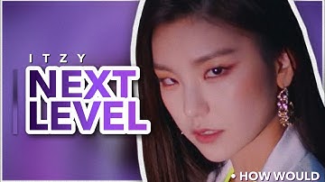 HOW WOULD ITZY SING ‘ NEXT LEVEL ‘ BY AESPA