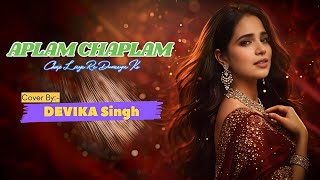 Aplam chaplam | Cover by. Devika singh | New version hindhi song | 2026 Remix Audio 