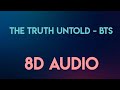 The Truth Untold BTS 8D Audio Song The Action Studio