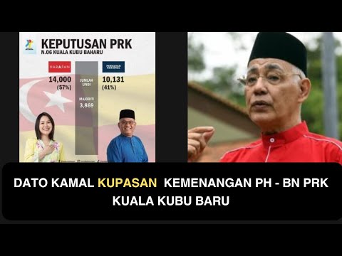 DATO KAMAL KUPASAN  KEMENANGAN PH - BN PRK KUALA KUBU BARU