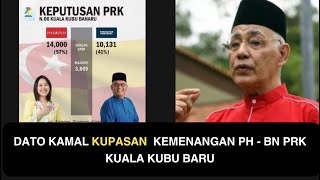 DATO KAMAL KUPASAN  KEMENANGAN PH - BN PRK KUALA KUBU BARU