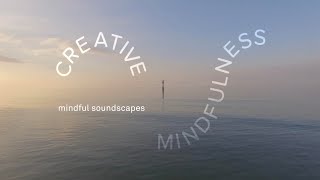 Mindful Soundscapes (Part 3) - Creative Mindfulness | Turner Contemporary