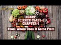 NCERT | SCIENCE CLASS-6 | CHAPTER-1 | Food: Where Does It Come From | By O.P. Sir #food#education