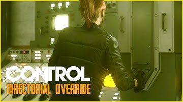 DIRECTORIAL OVERRIDE | CONTROL GAMEPLAY | PART 5
