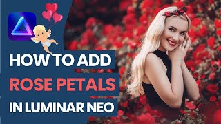 Luminar NEO: Cara MENAMBAHKAN KELOPAK MAWAR screenshot 4