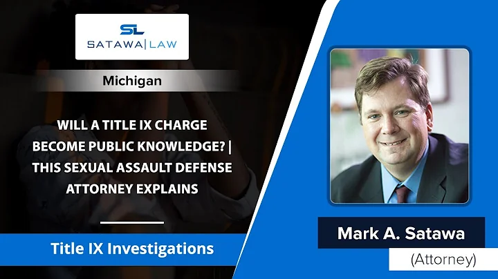 Will A Title IX Charge Become Public Knowledge? | This Sexual Assault Defense Attorney Explains
