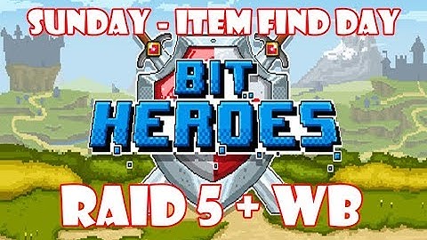 Bit Heroes Sunday Item Find R5 Heroic Farm