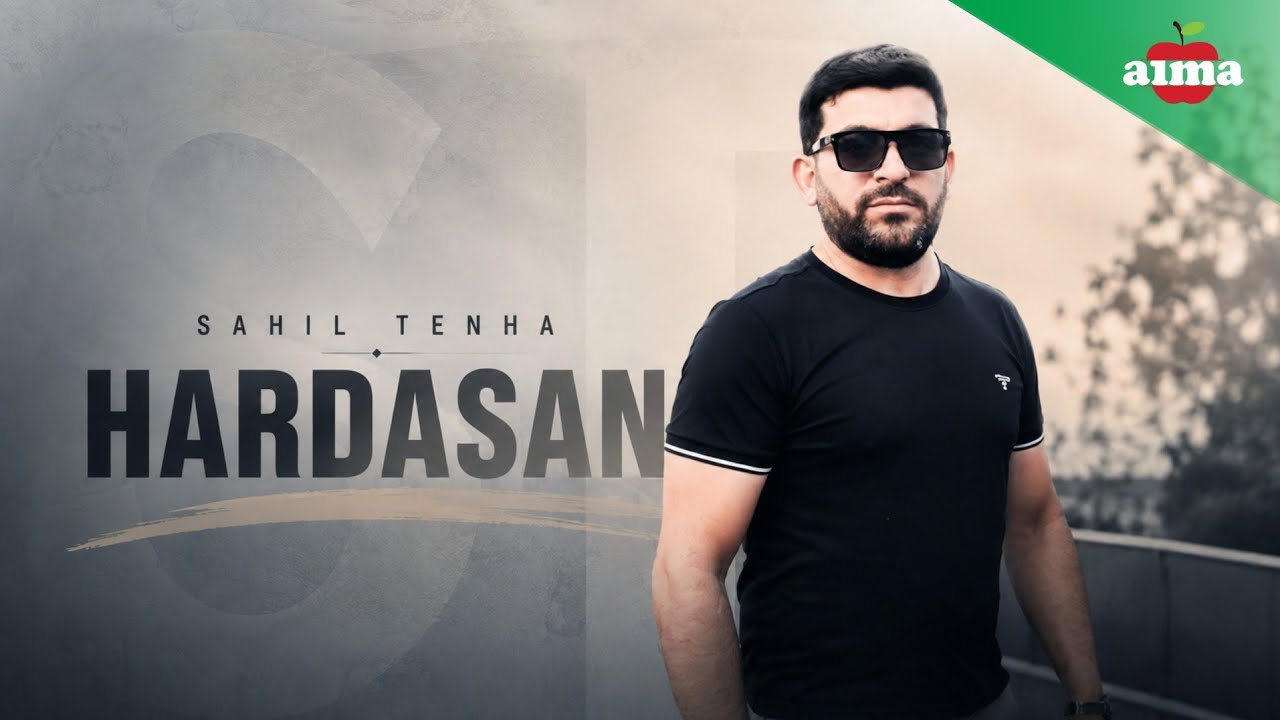Watch Sahil Tenha - Hardasan (Yeni Mahni) 2026 on YouTube Watch Sahil Tenha - Hardasan (Yeni Mahni) 2026 on YouTube