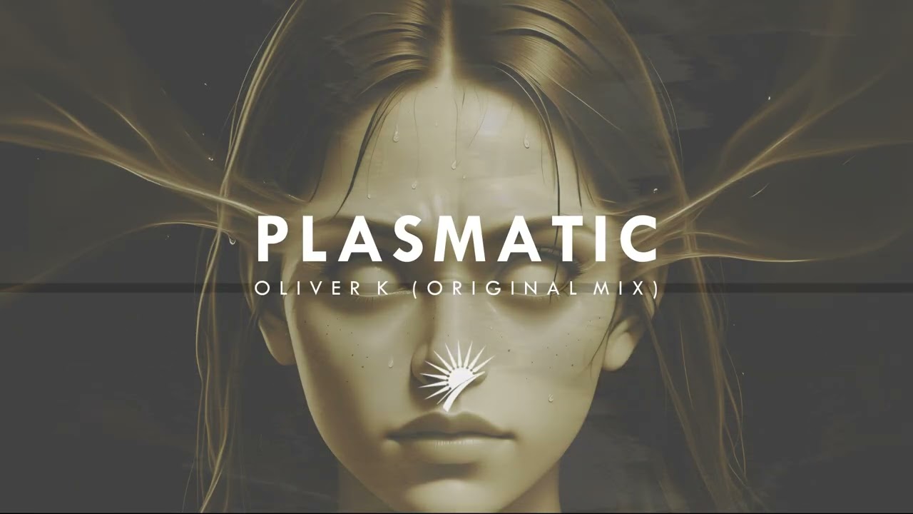 Ver Oliver K - Plasmatic (Original Mix) en YouTube Ver Oliver K - Plasmatic (Original Mix) en YouTube