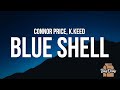 Connor Price K Keed Blue Shell Lyrics mp3