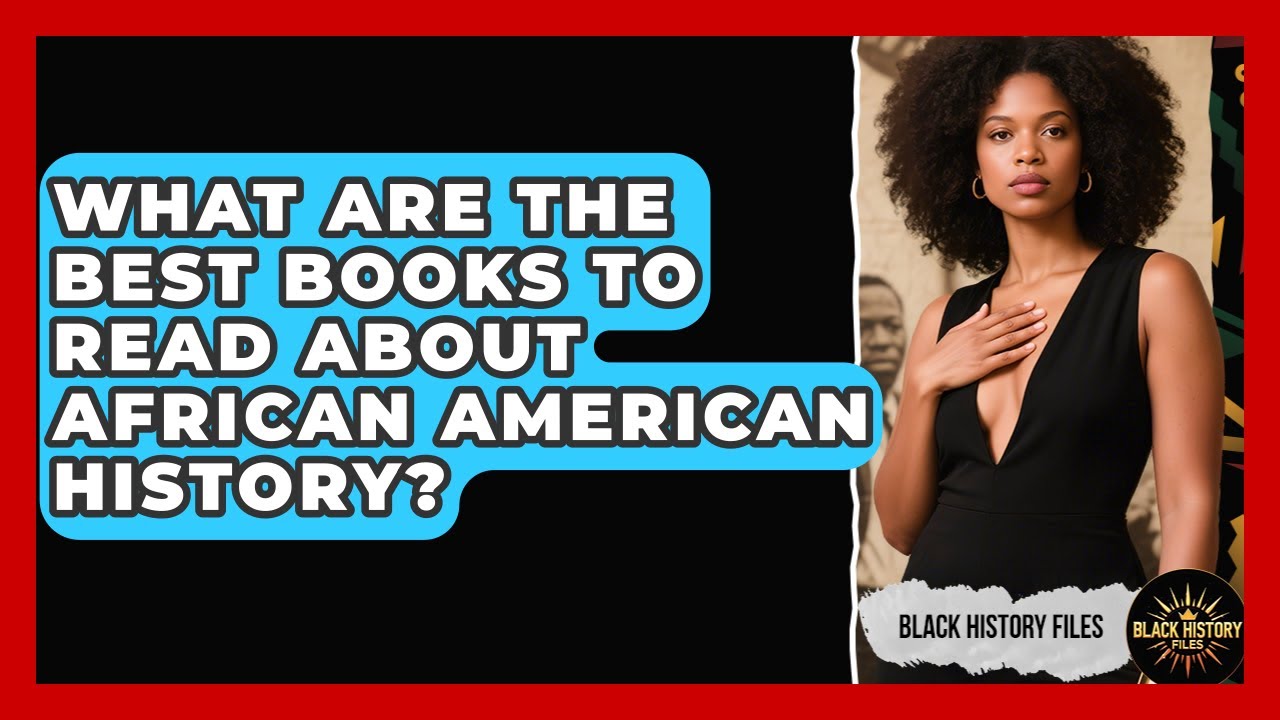 What Are the Best Books to Read About African American History? | Black History Files News