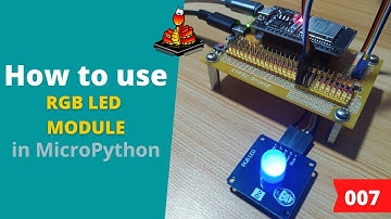 007 - MicroPython TechNotes: RGB LED