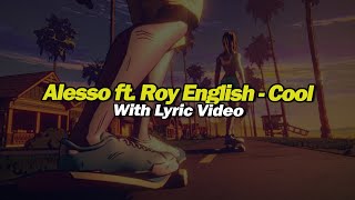 Alesso ft. Roy English - Cool (Lyric Video)