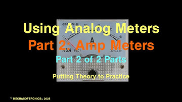 Analog Meters Part 2 - Ampmeters