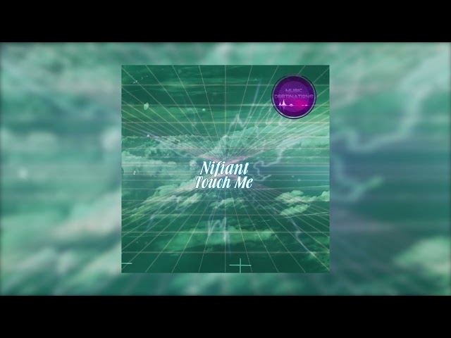 Nifiant - Touch Me