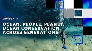 Ocean, People, Planet: Conservation Across Generations