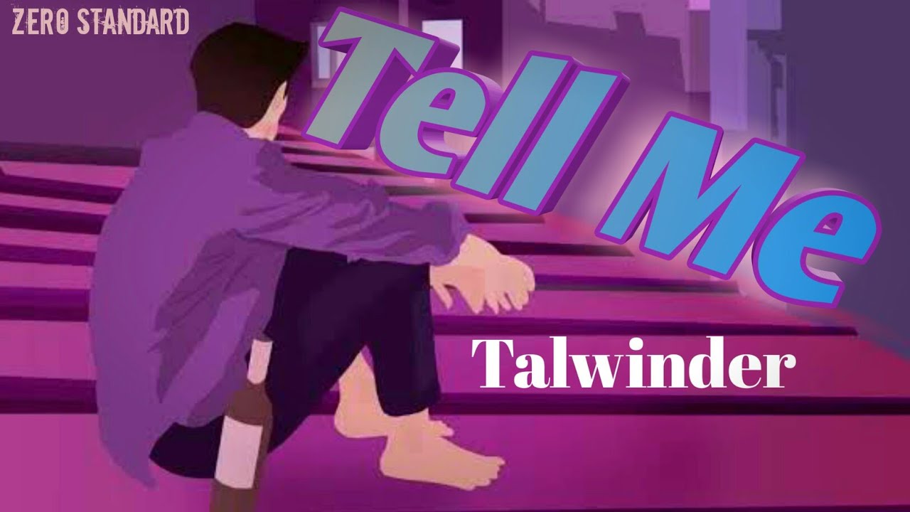 Talwiinder Tell Me  Official Lyrical Video  Ki Karan Hun Tu Menu Das De Ni  Zero standard