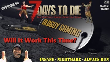 7 Days to Die A17.2 Stable | Insane-Nightmare Speed-Always Run | E84 | Will it Work This Time?