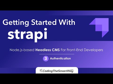 Getting Started With Strapi - Episode 3: Authentication