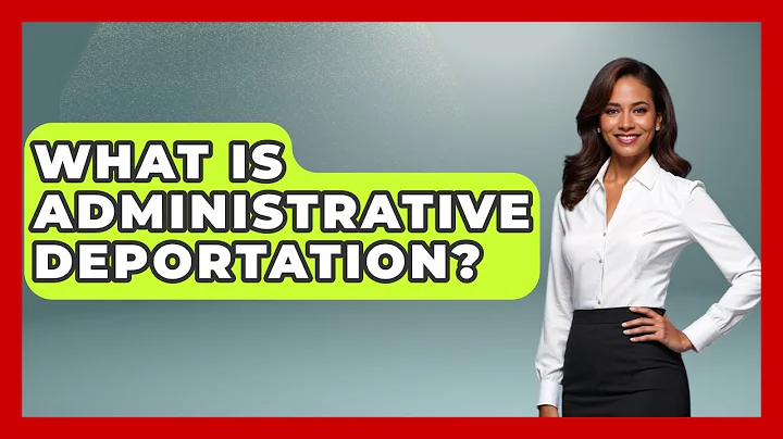What Is Administrative Deportation? - Your Civil Rights Guide