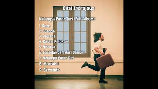 Nelangsa Pasar Turi Bilal Indrajaya Full Album | Album Baru