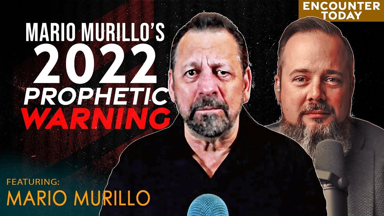 Prophetic Warning for 2022   Mario Murillo Prophetic Word on Encounter Today