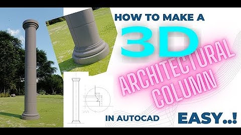 How to make 3D ARCHITECTURAL COLUMN in AutoCad ...EASY.!