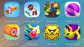 Shape-shifting,Webbi boy,Bike Blast,ASMR Slicing,Sushi Roll,Stack Ball,Spirit Run,Human Tested screenshot 5